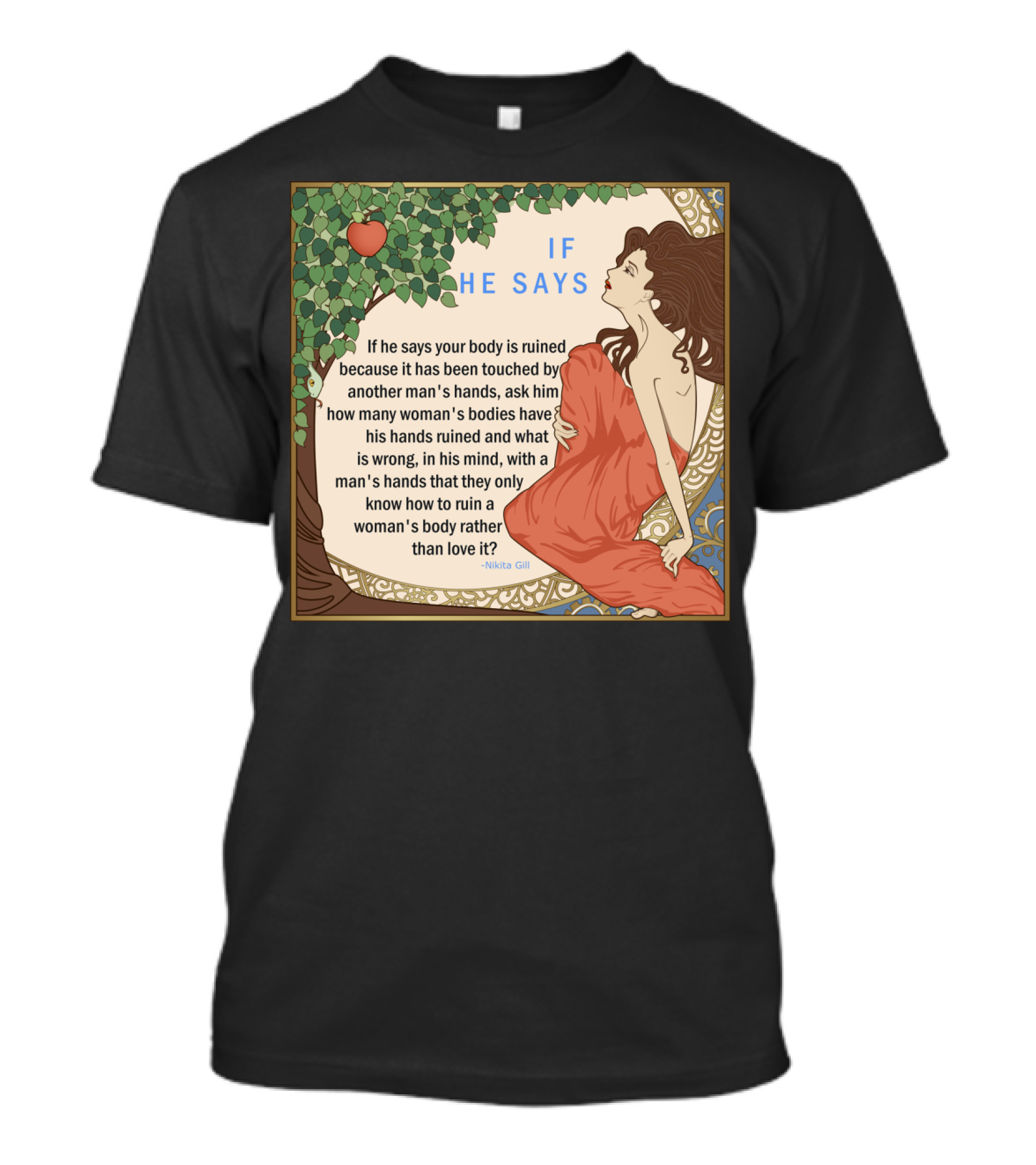 If He Says By Nikita Gill Empowering Quote And Art Nouveau T-Shirt