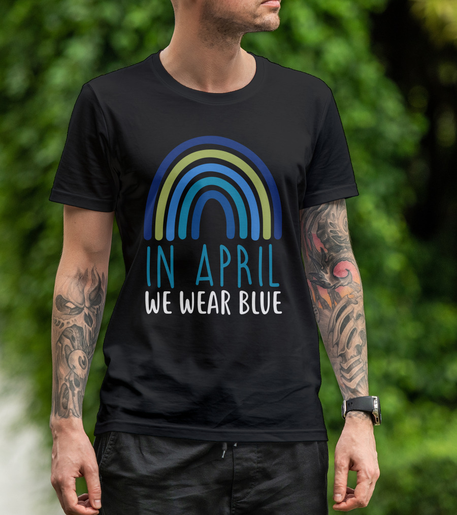 In April We Wear Blue Autism Awareness Rainbow T-Shirt