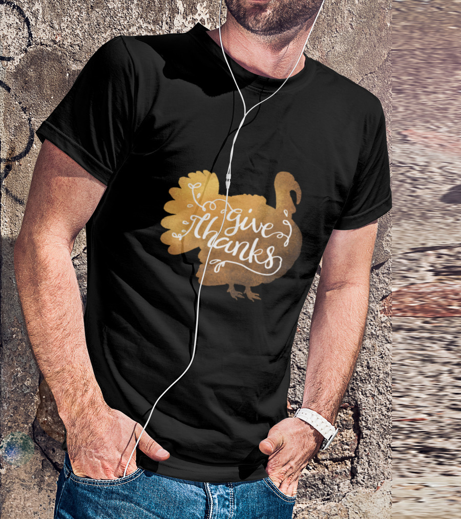 Give Thanks Happy Thanksgiving Turkey Day T-Shirt