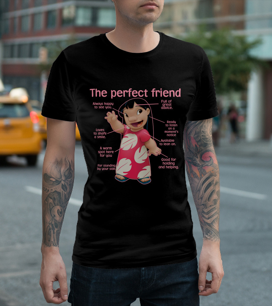 The Perfect Friend Always Happy Full of Great Advice Ready to Listen A Warm Spot For You Good for Holding and Helping T-Shirt