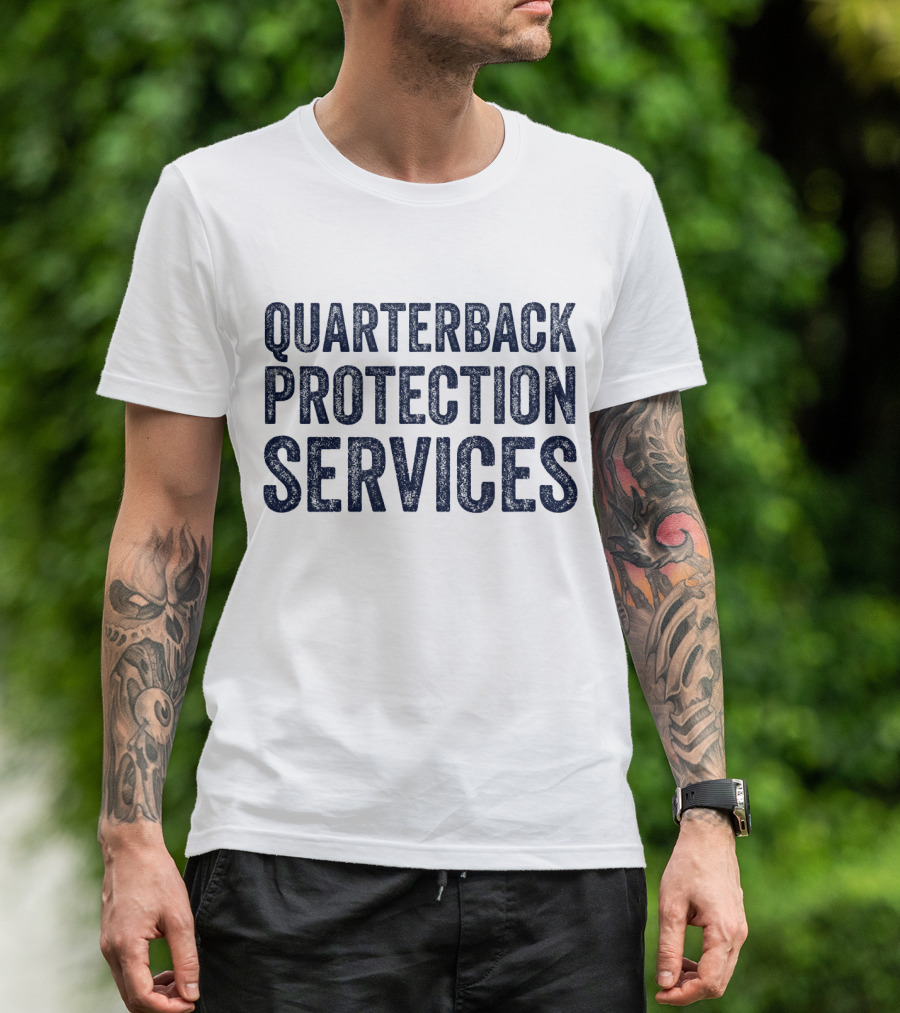 Quarterback Protection Services Funny Football Lineman T-Shirt