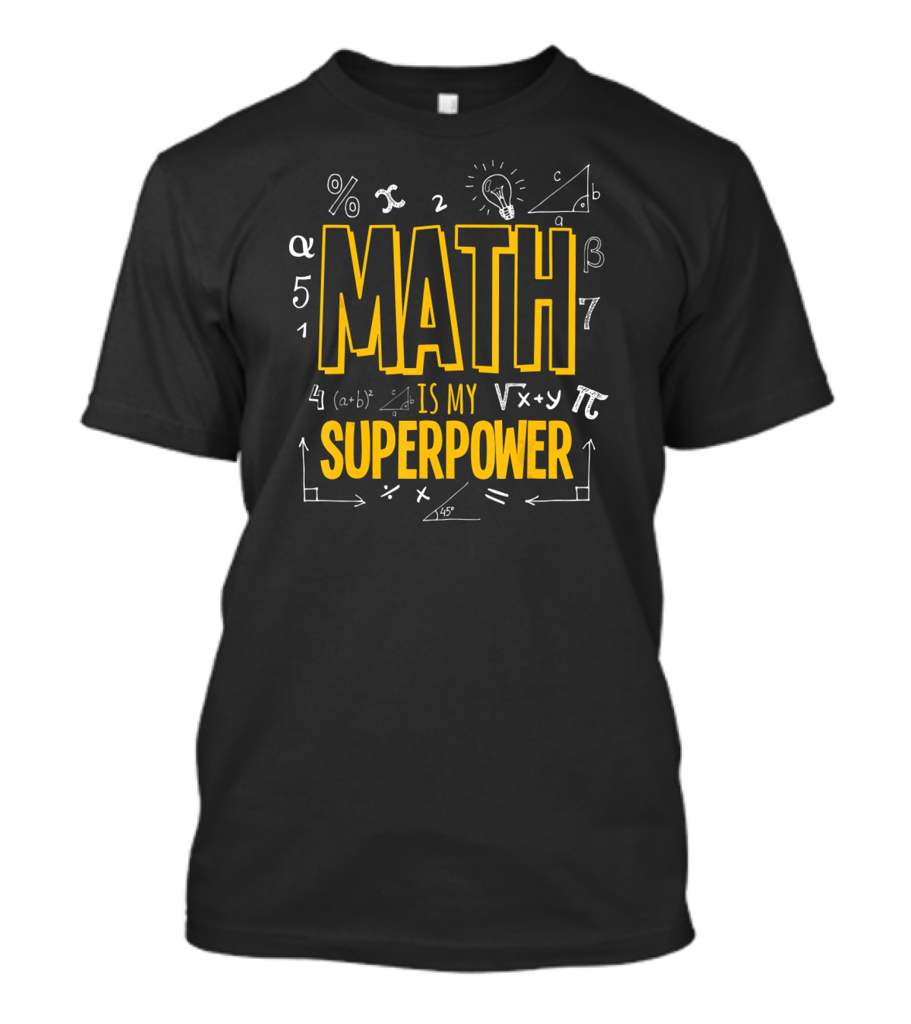 Math Is My Superpower Funny Algebra Lover Equations And Symbols T-Shirt