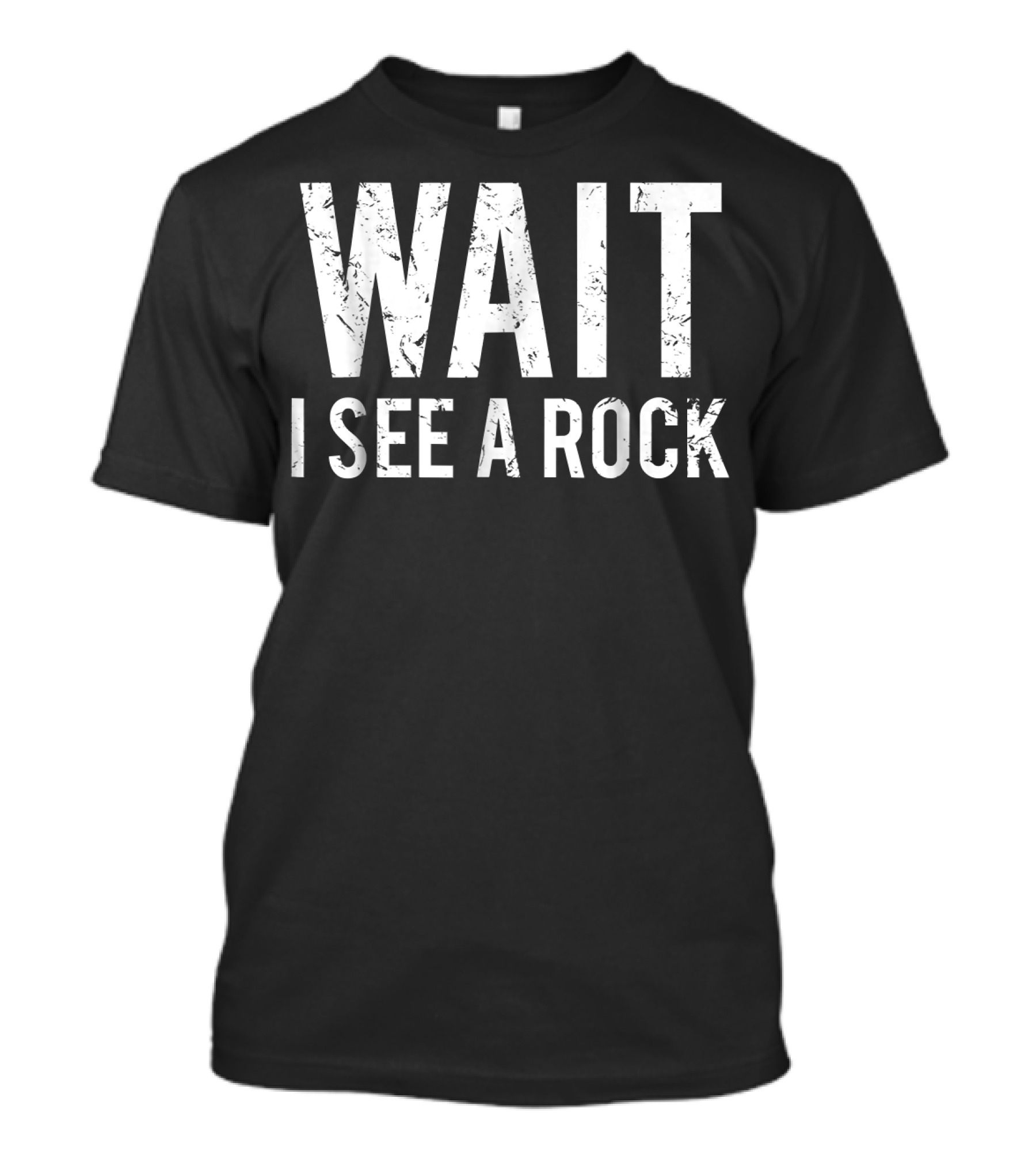Wait I See A Rock Geology Funny Mineral Collector T-Shirt