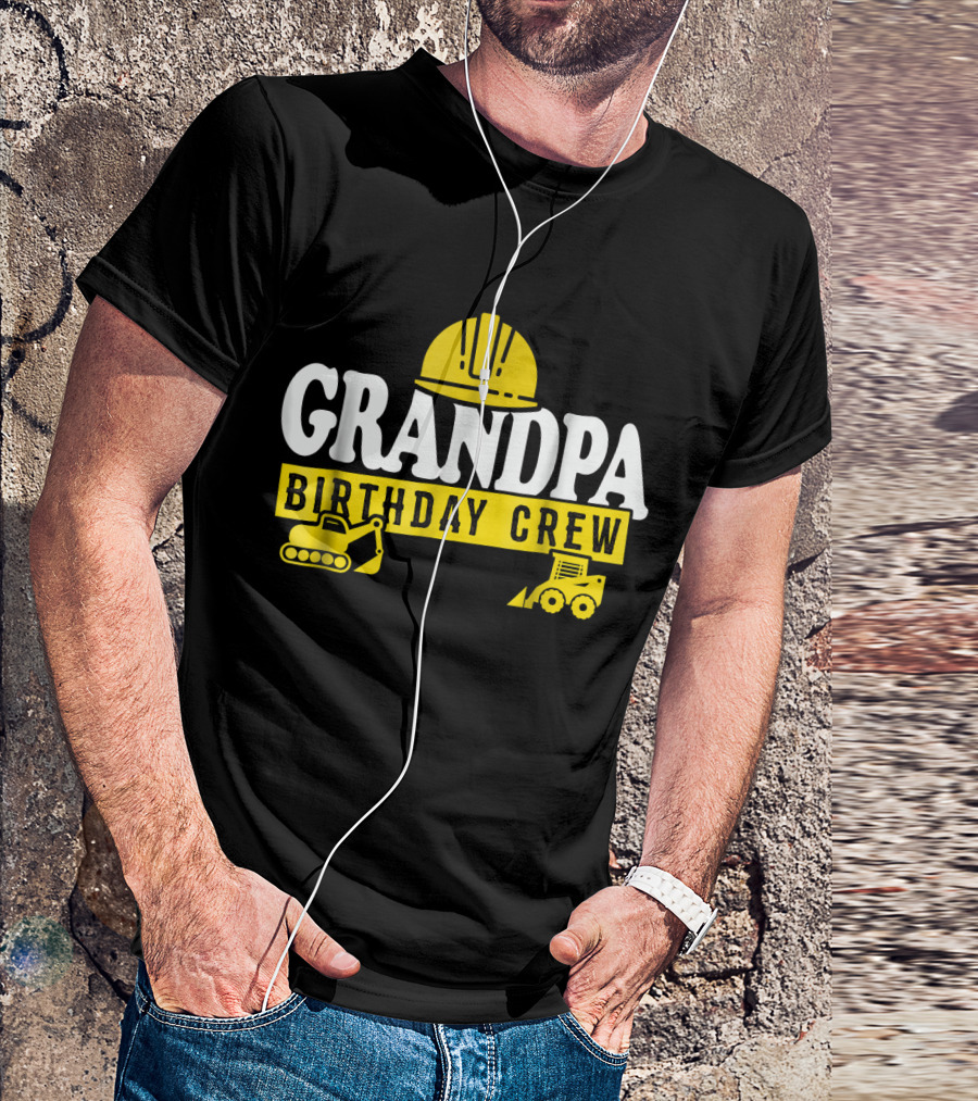 Grandpa Birthday Crew Construction Hard Hat Digger Bulldozer T-Shirt