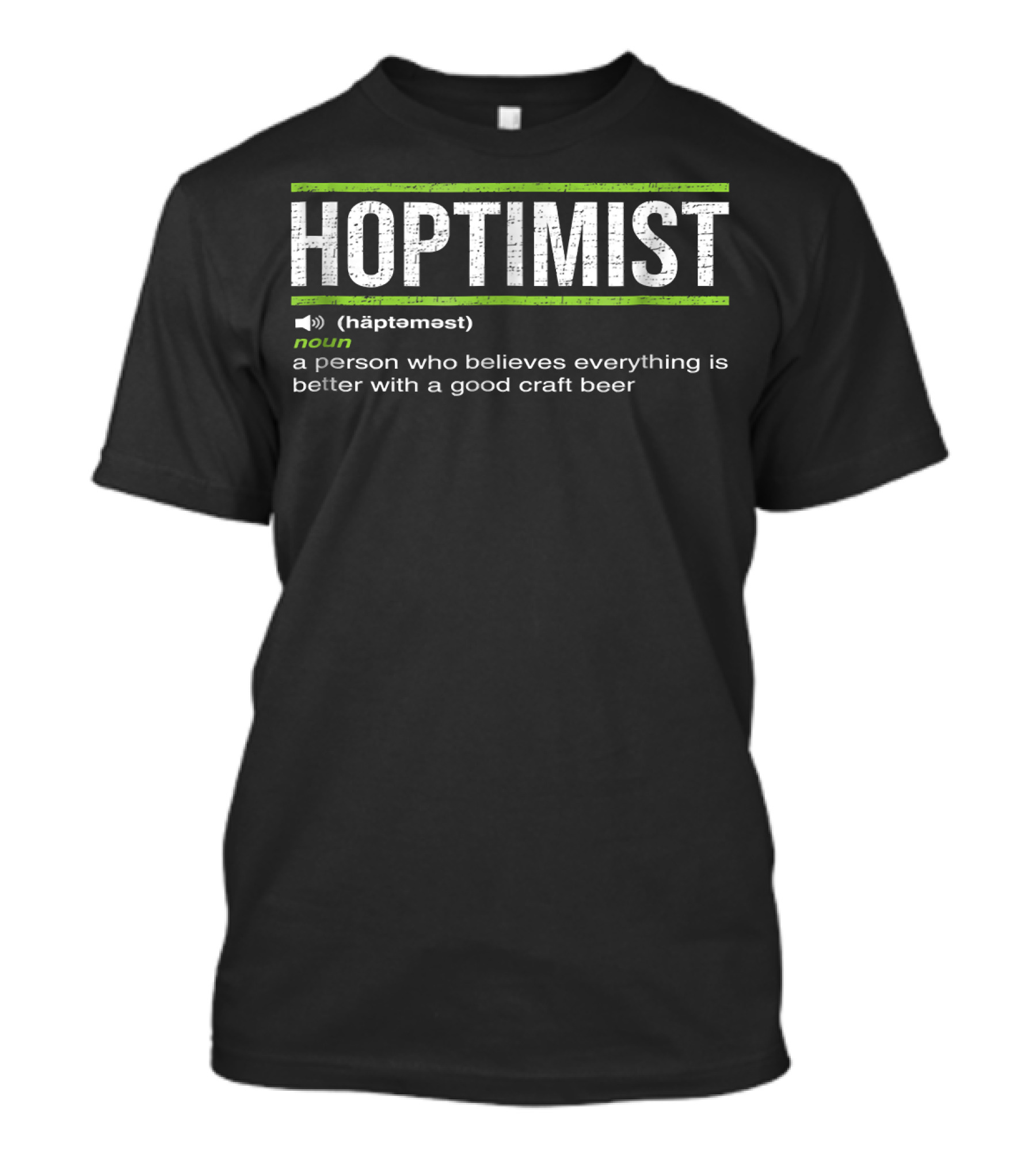 HOPTIMIST Noun Believes Everything Better Good Craft Beer T-Shirt