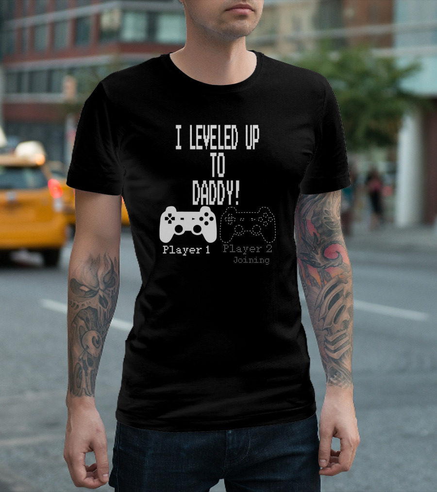 I Leveled Up to Daddy Player 1 Player 2 Joining Gamer Controller New Parent T-Shirt