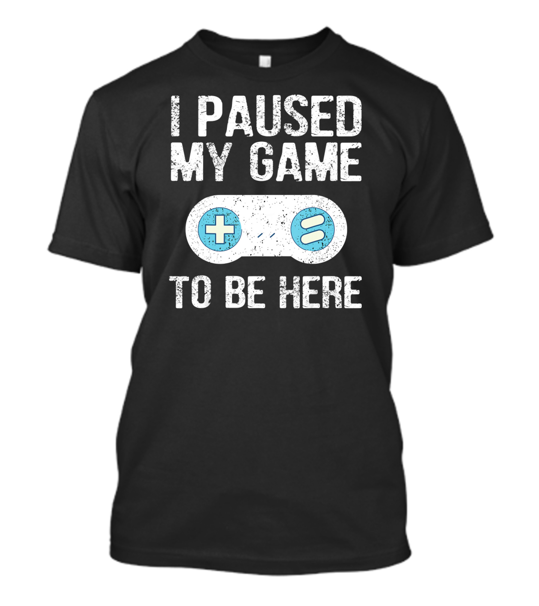 I Paused My Game To Be Here Gamer Controller T-Shirt
