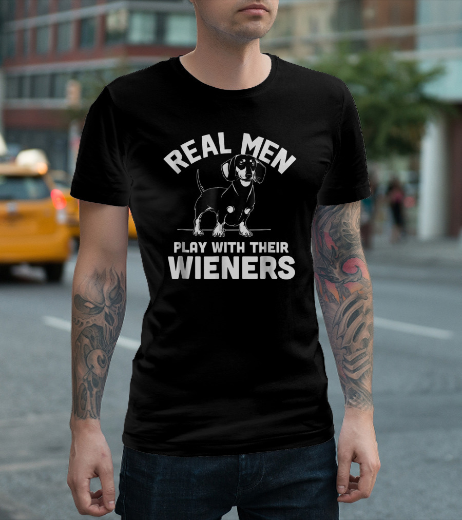 Real Men Play With Their Wieners Dachshund Dog T-Shirt