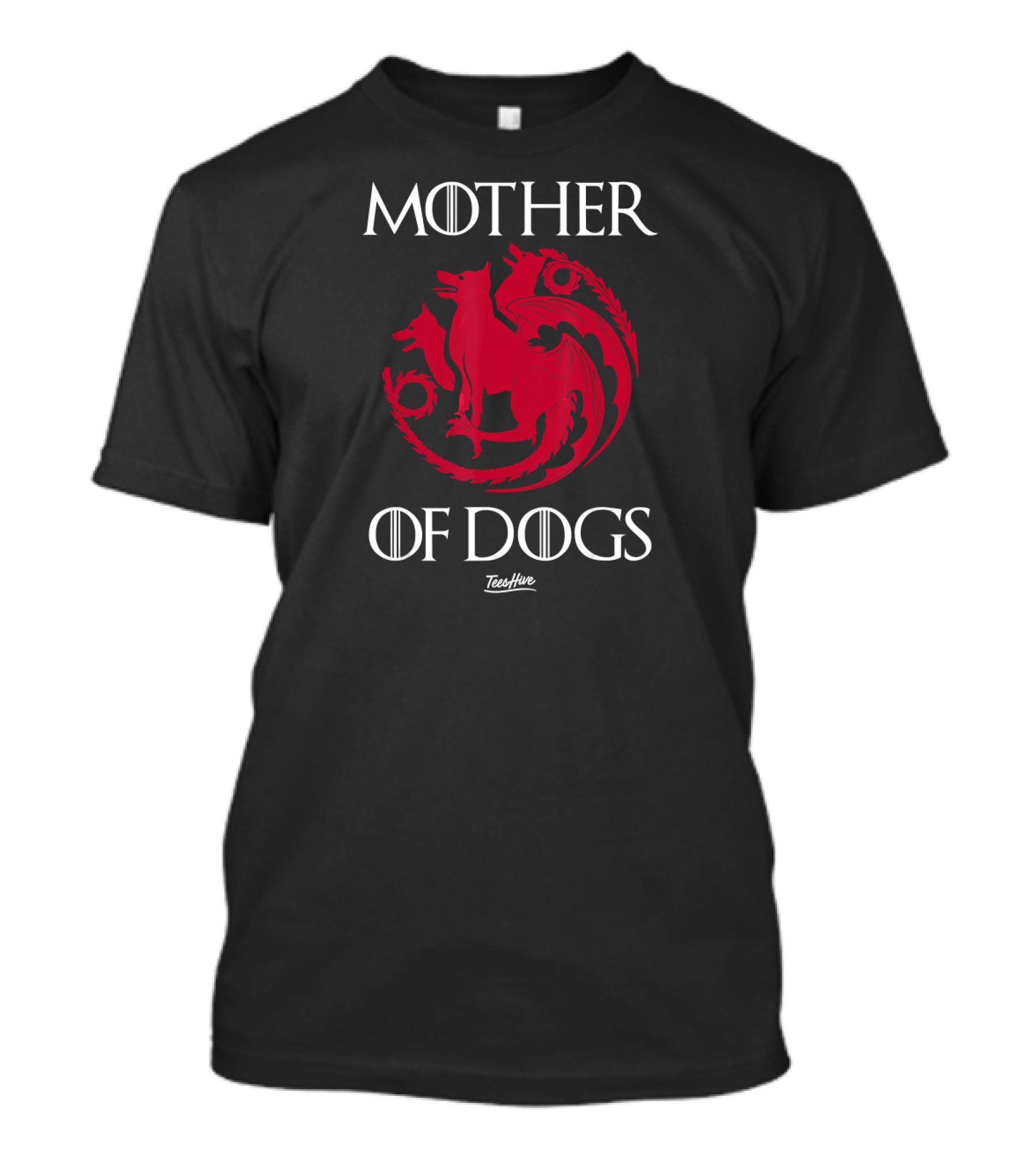 Mother Of Dogs Cool Dog Owner Mom Funny Dog Game Of Thrones TeeHive T-Shirt