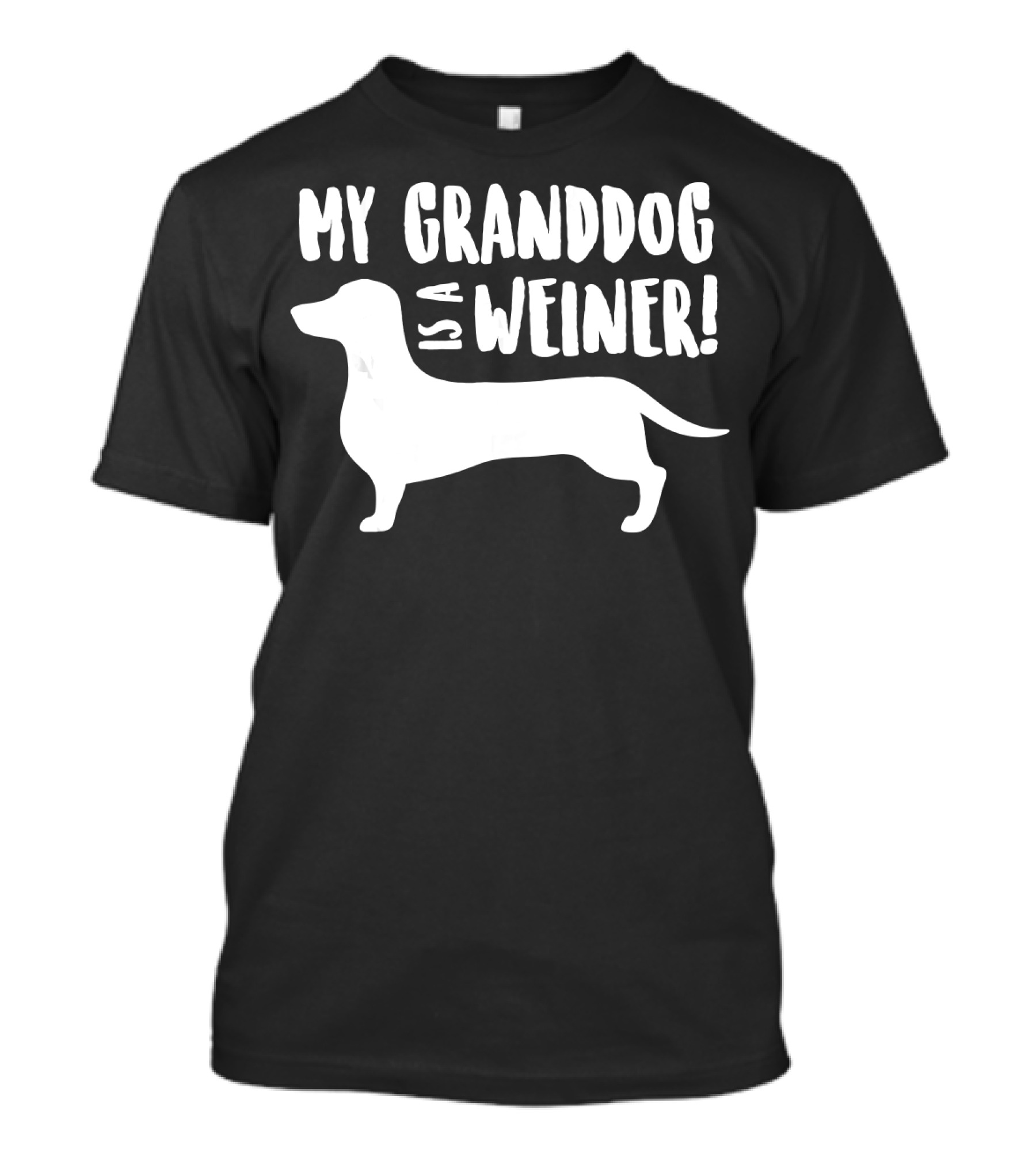 MY GRANDDOG IS A WEINER Dachshund Granddog T-Shirt