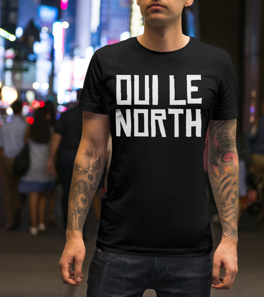 OUI LE NORTH NORD Canadian Patriotic T-Shirt
