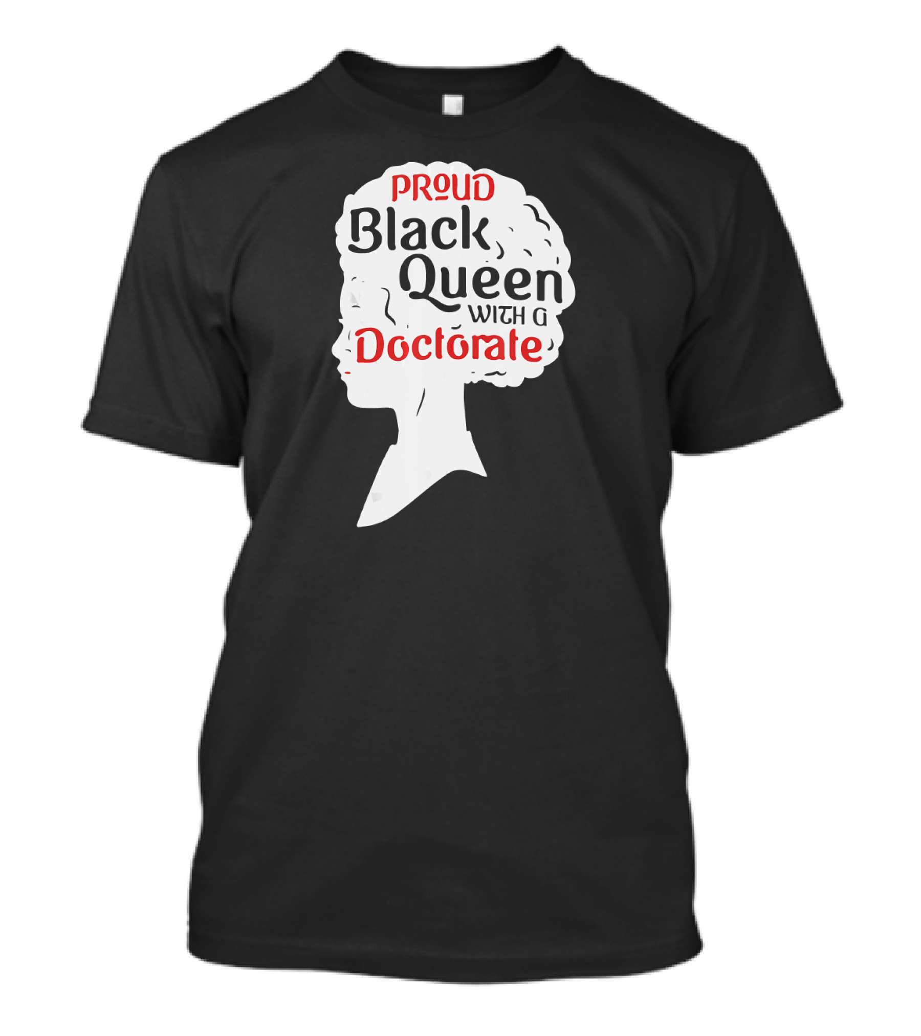 Proud Black Queen With A Doctorate Graduation T-Shirt
