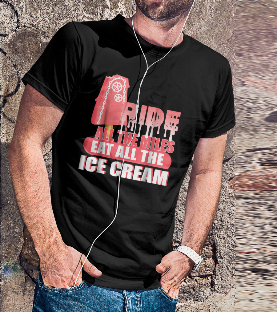 Ride All The Miles Eat All The Ice Cream Popsicle With Gears T-Shirt