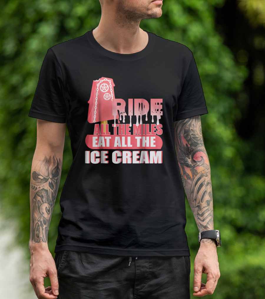 Ride All The Miles Eat All The Ice Cream Popsicle With Gears T-Shirt
