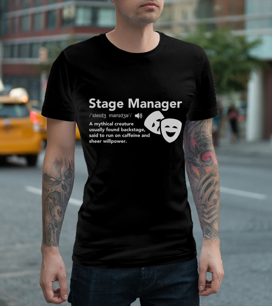 Stage Manager Mythical Creature Backstage Caffeine and Willpower T-Shirt