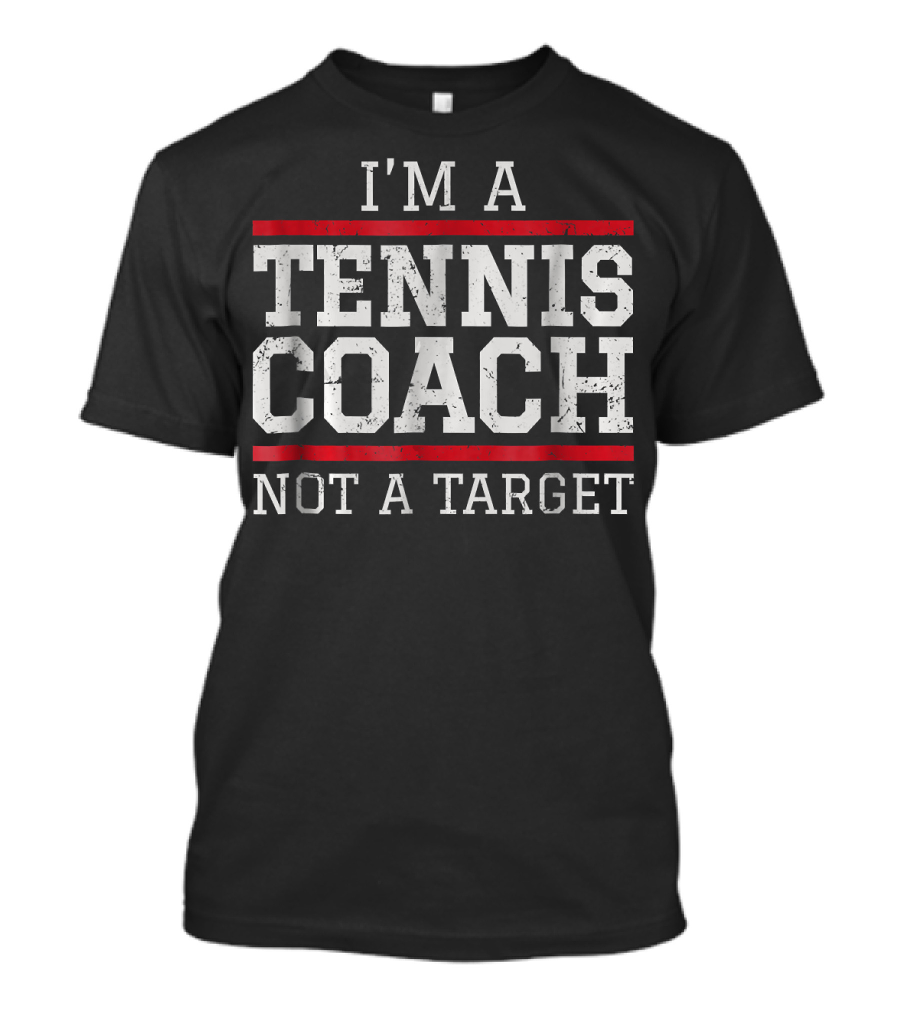 I'm A Tennis Coach Not A Target T-Shirt
