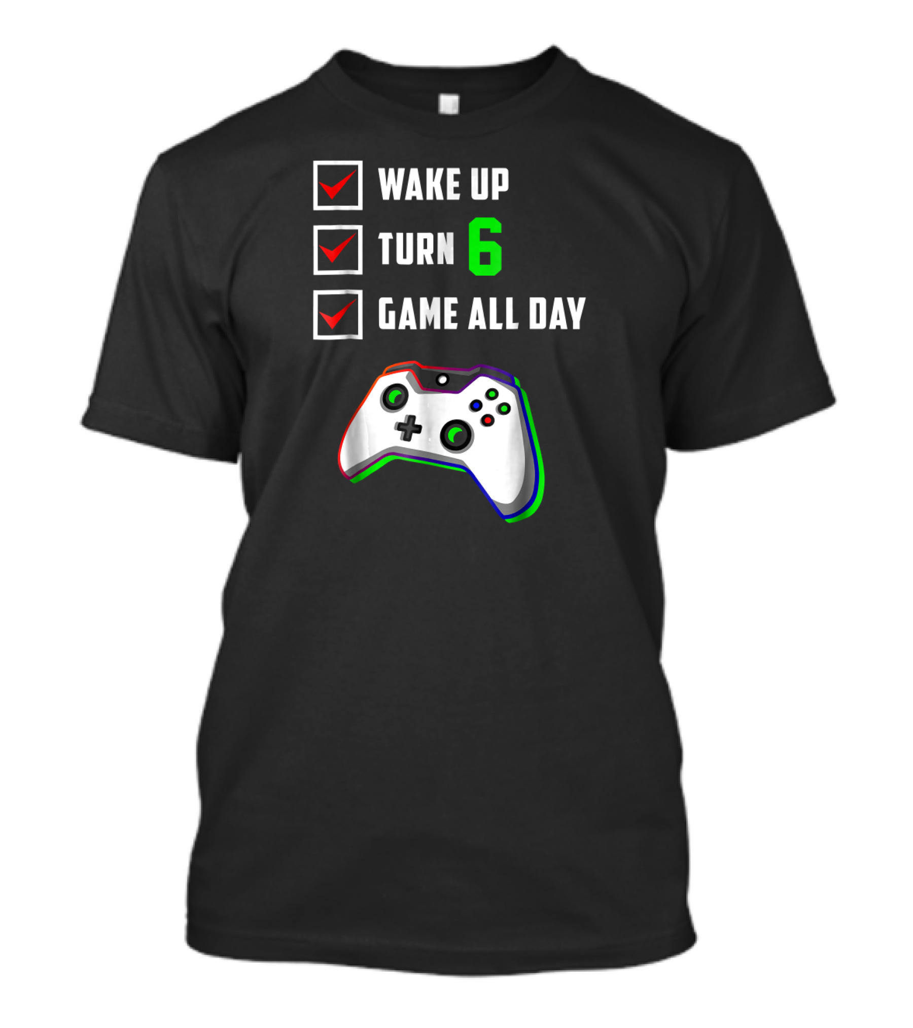 Wake Up Turn 6 Game All Day Level 6 Unlocked T-Shirt