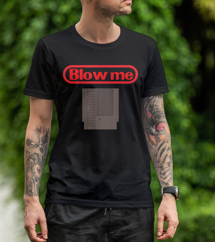 Blow Me NES Cartridge Retro Video Game Old School Gamer T-Shirt