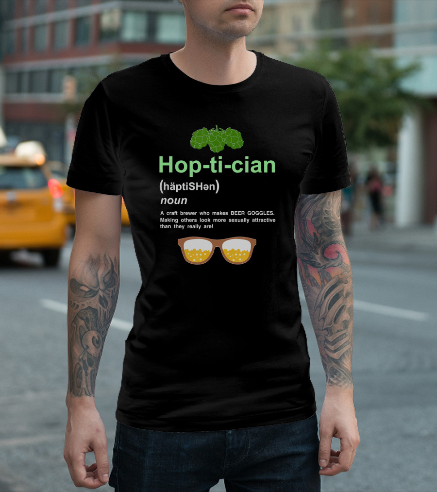 Hop-ti-cian Craft Beer Brewer With Beer Goggles Definition T-Shirt