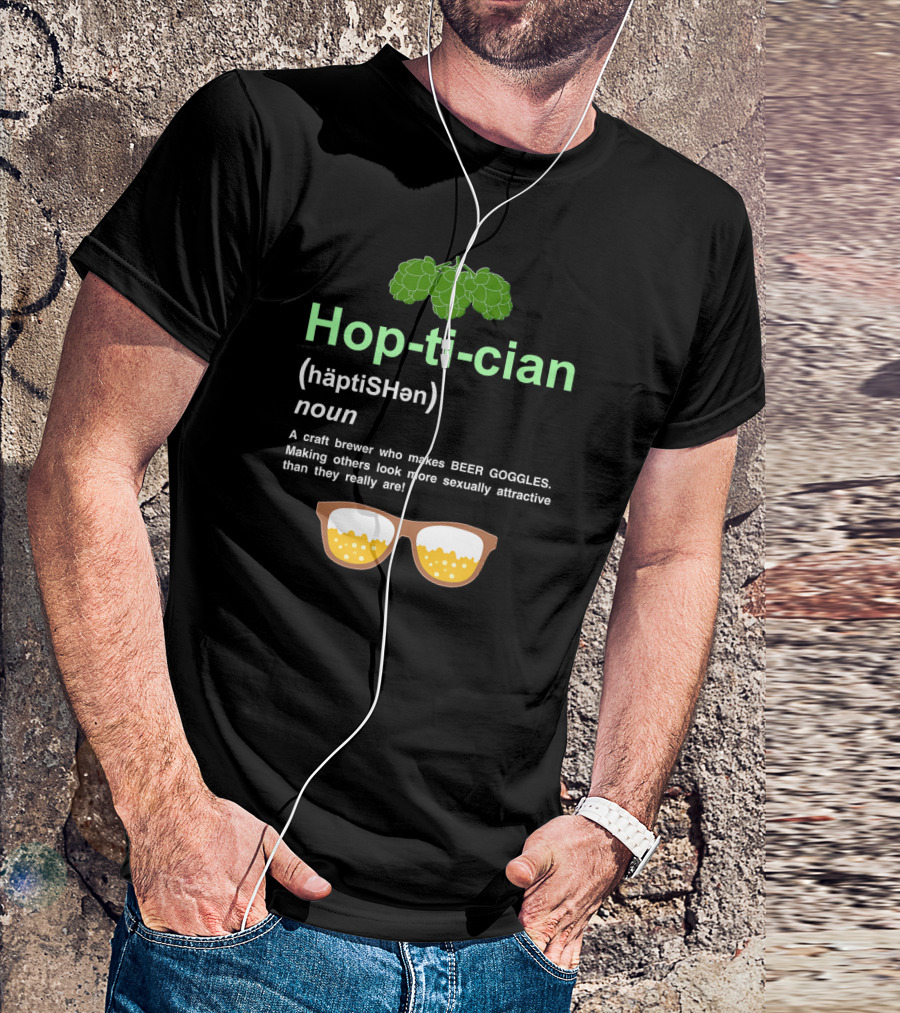 Hop-ti-cian Craft Beer Brewer With Beer Goggles Definition T-Shirt