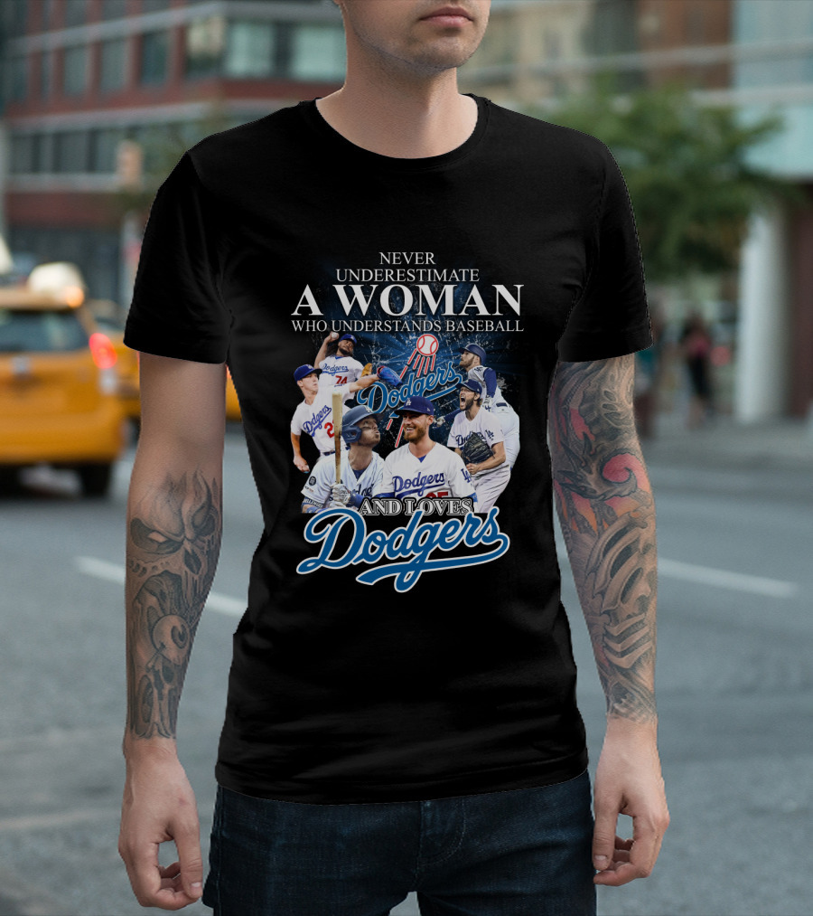 Never Underestimate a Woman Who Understands Baseball and Loves Dodgers T-Shirt