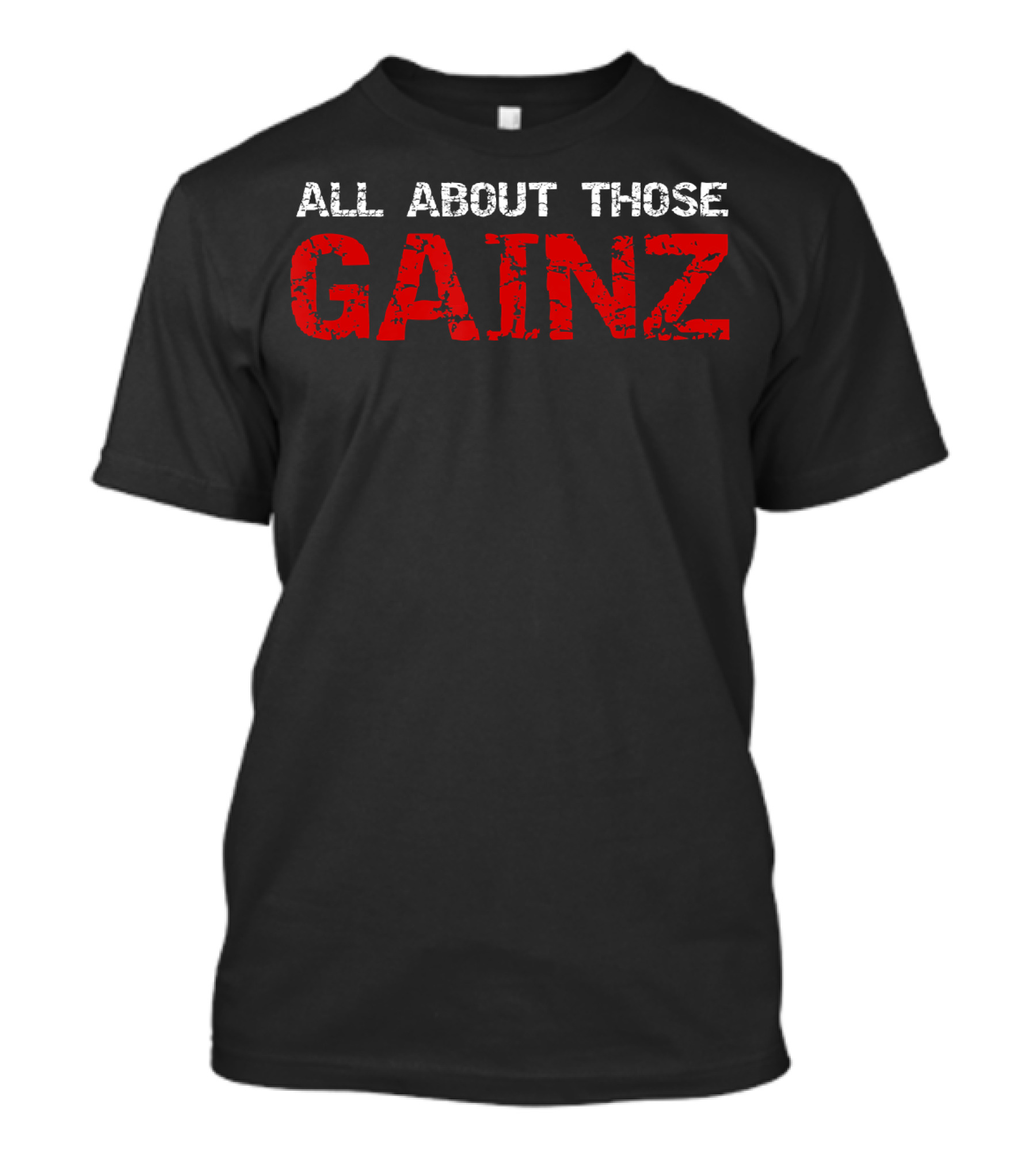 All About Those Gainz Funny Weight T-Shirt