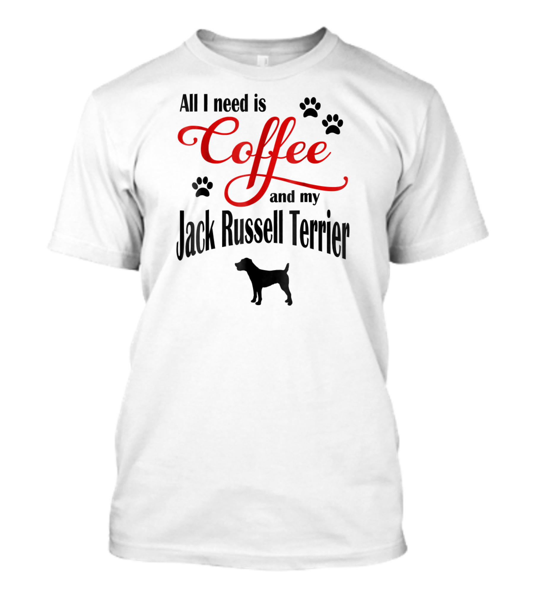 All I Need Is Coffee And My Jack Russell Terrier With Paw Prints And Dog T-Shirt