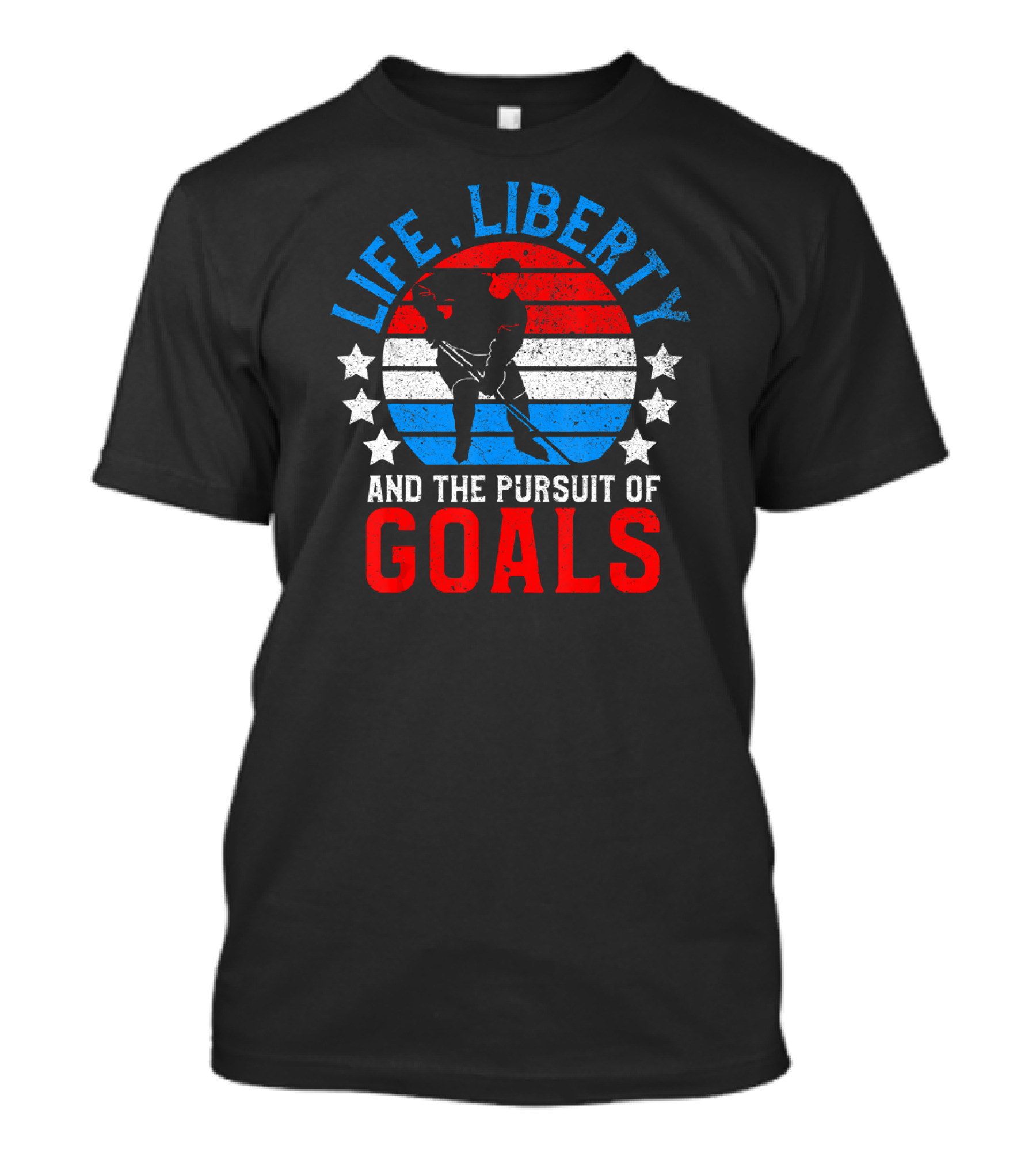 Life Liberty And The Pursuit Of Goals American Ice Hockey Fan T-Shirt