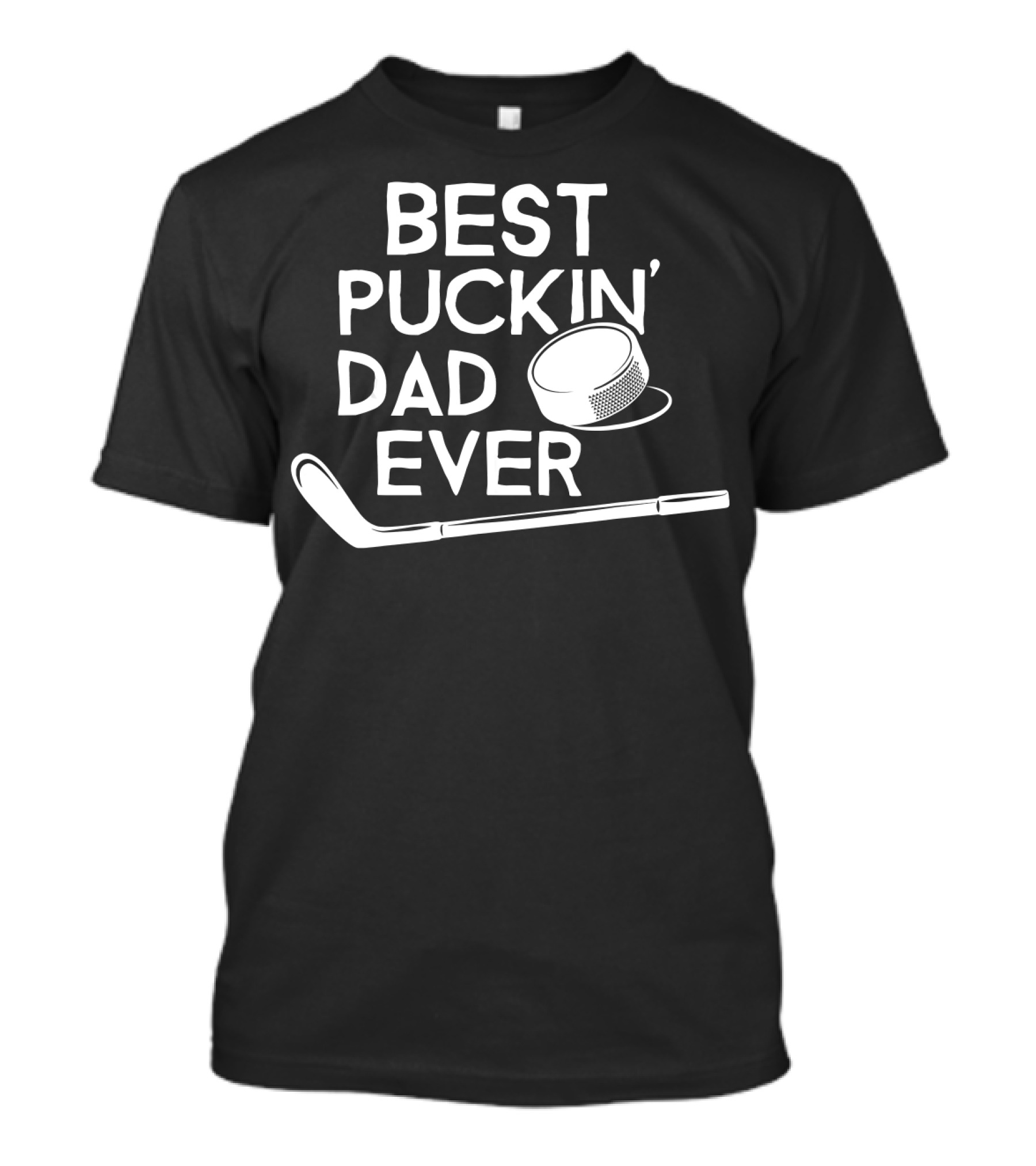 Best Puckin' Dad Ever Hockey Stick And Puck T-Shirt
