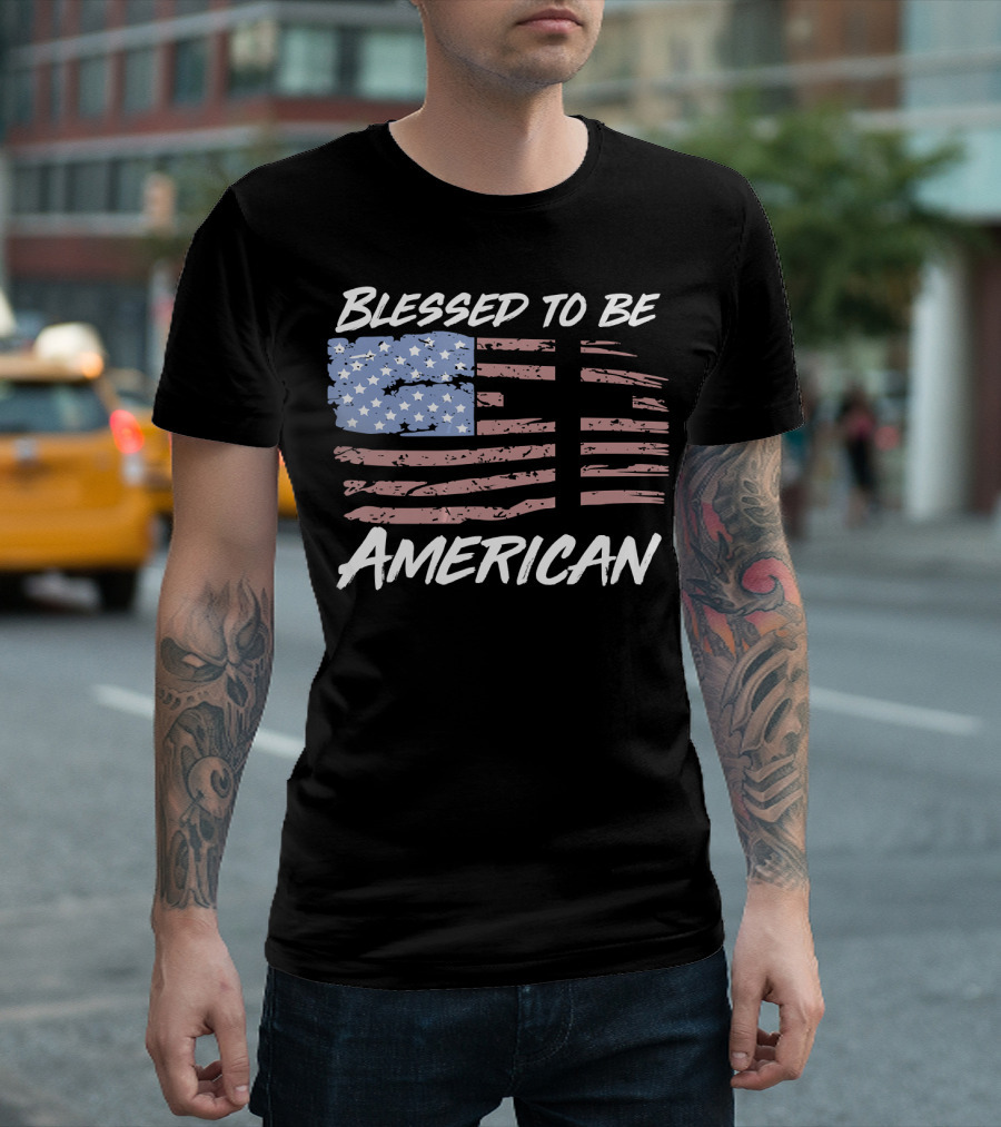 BLESSED TO BE AMERICAN Stars Stripes Flag T-Shirt