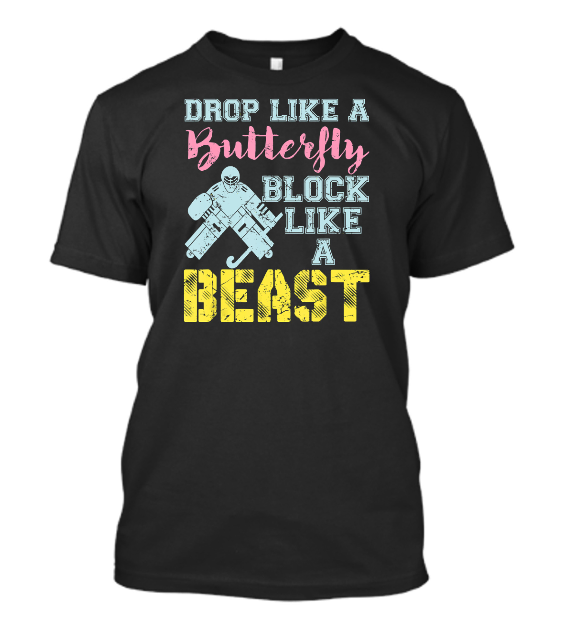 Drop Like A Butterfly Block Like A Beast Field Hockey T-Shirt
