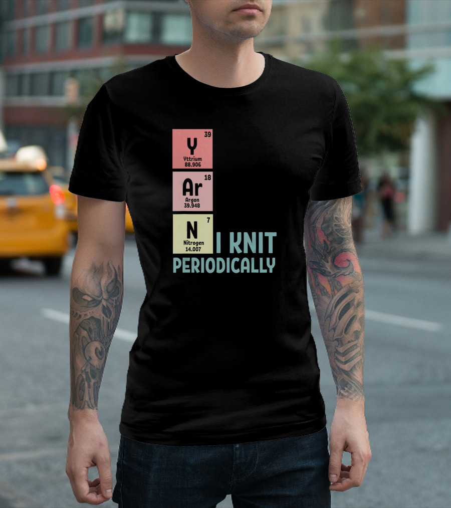 Funny Crocheting I Knit Yarn Periodically Nitrogen Argon Yttrium T-Shirt