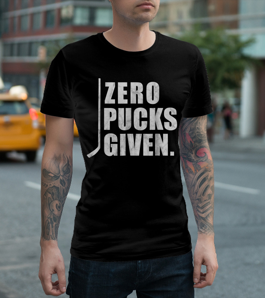 Zero Pucks Given Funny Distressed Hockey T-Shirt
