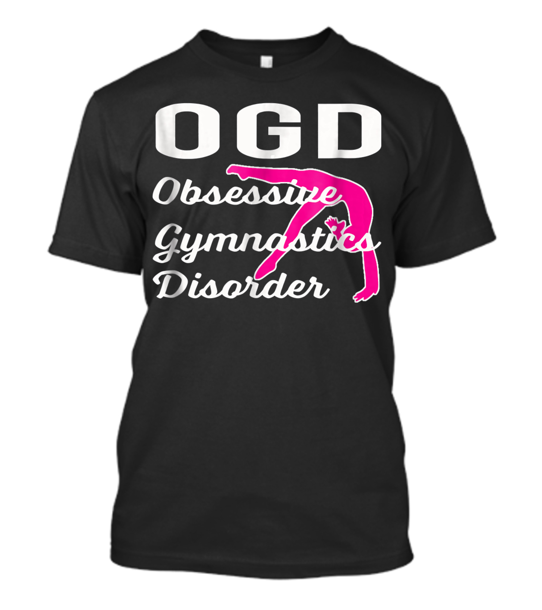 OGD Obsessive Gymnastics Disorder Funny Girls Gymnastics Obses T-Shirt