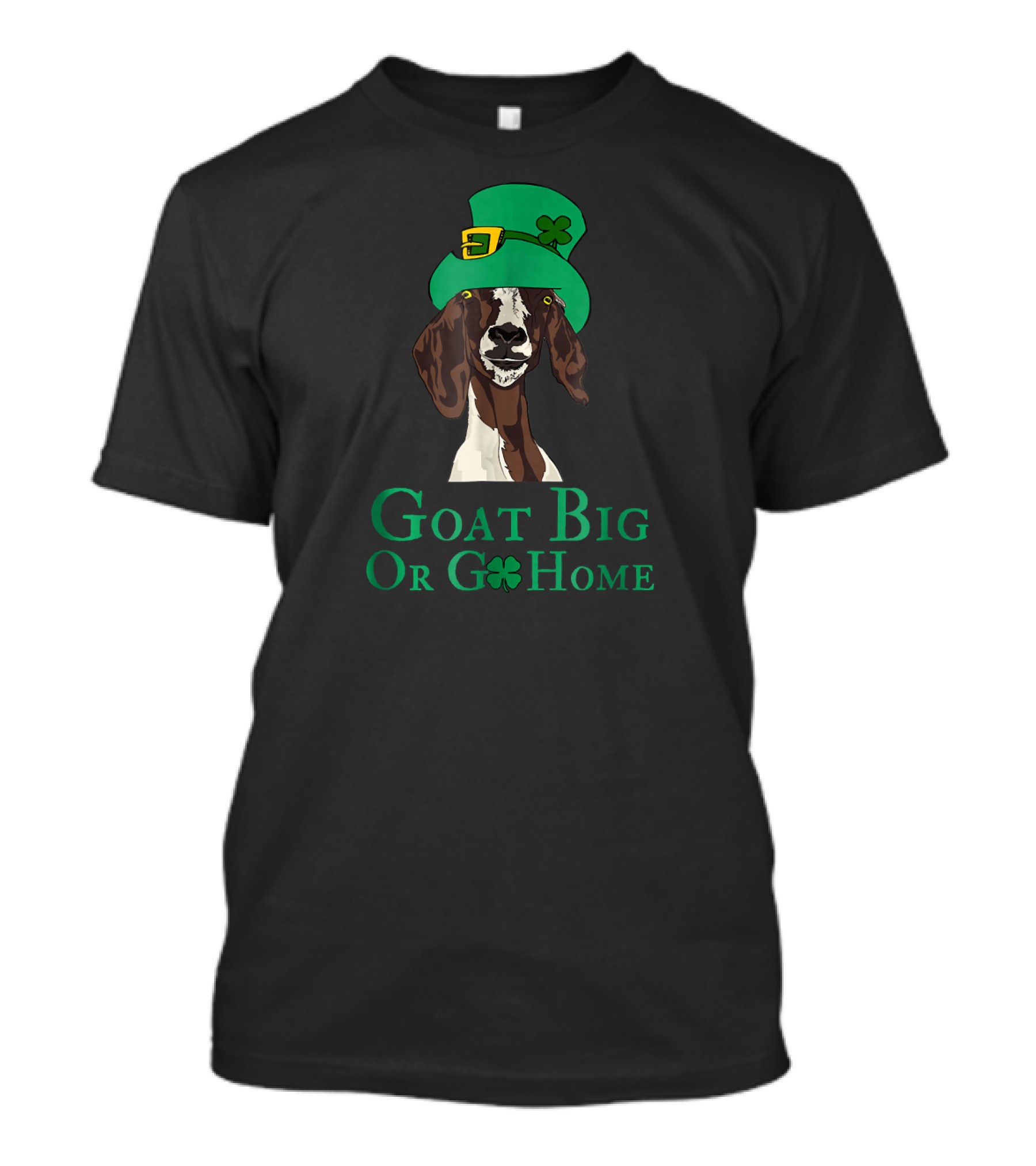 Goat Big Or Go Home Funny St Patrick's Day With Leprechaun Hat T-Shirt
