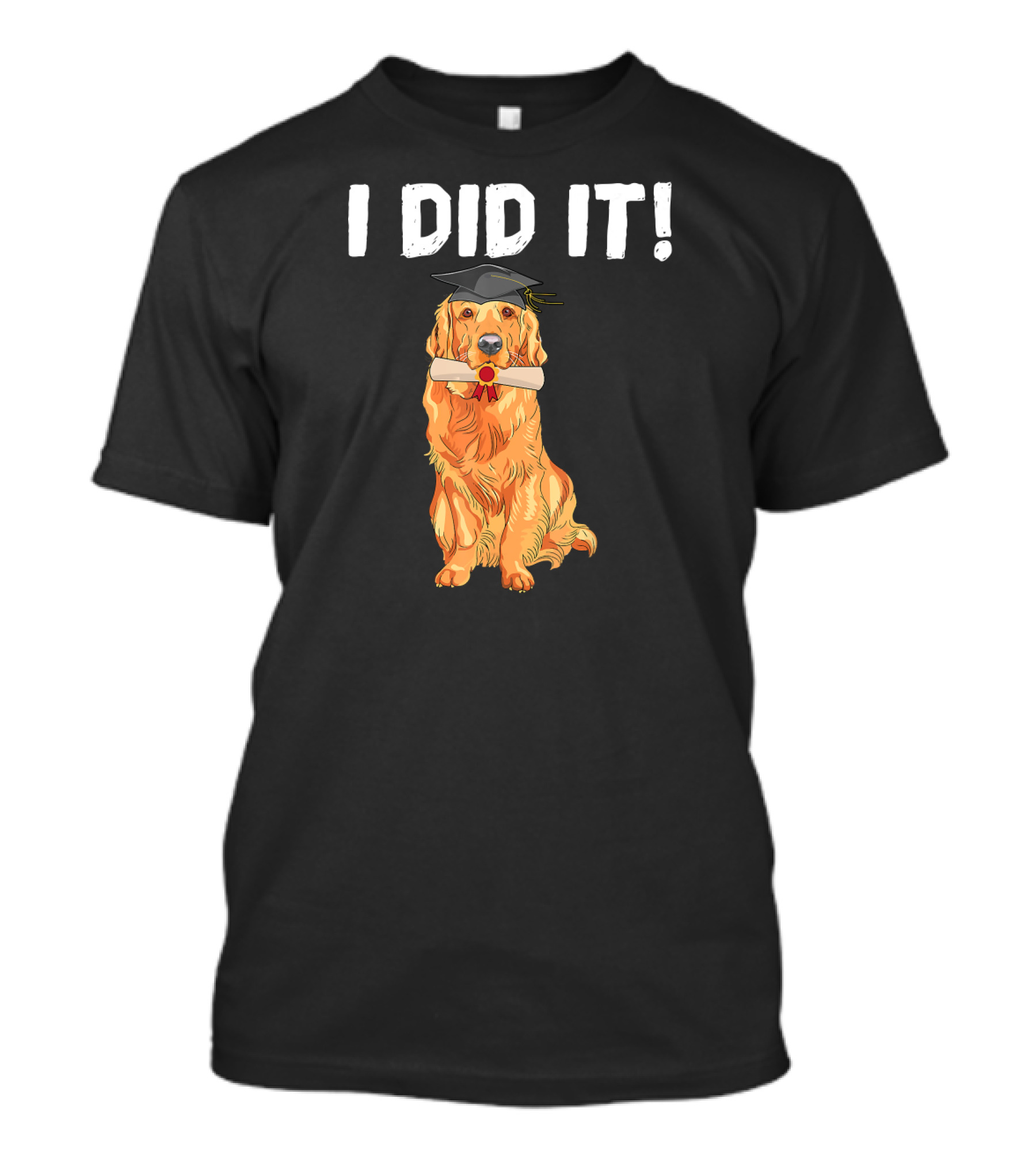 I Did It Funny Graduation Golden Retriever T-Shirt