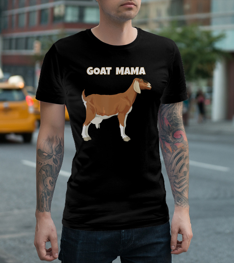 GOAT MAMA STANDING ANGLO NUBIAN GOAT T-Shirt