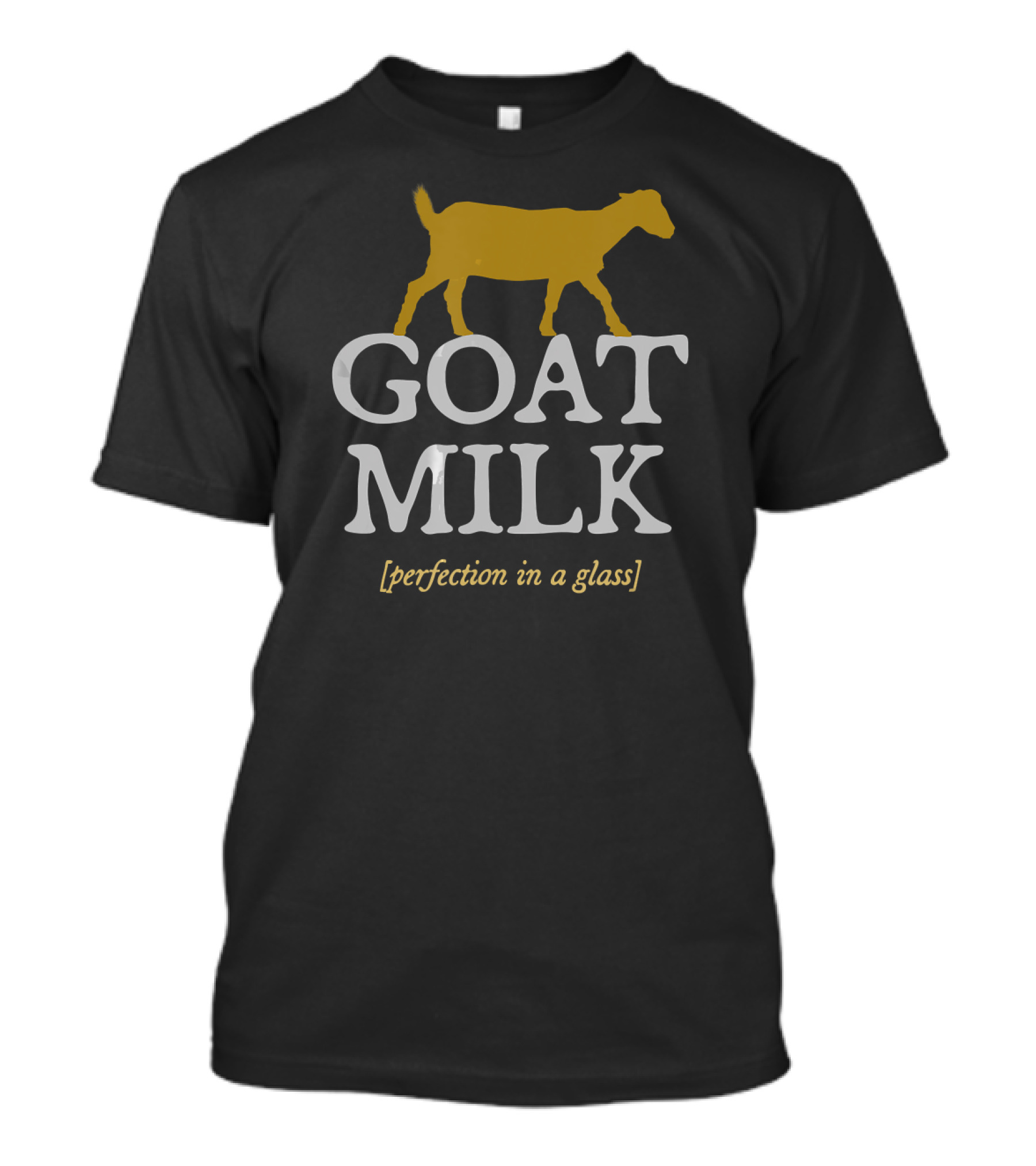 GOAT MILK Perfection In A Glass T-Shirt