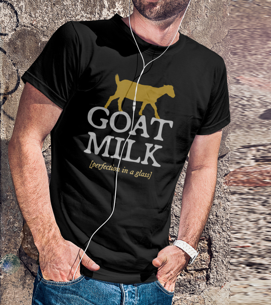 GOAT MILK Perfection In A Glass T-Shirt