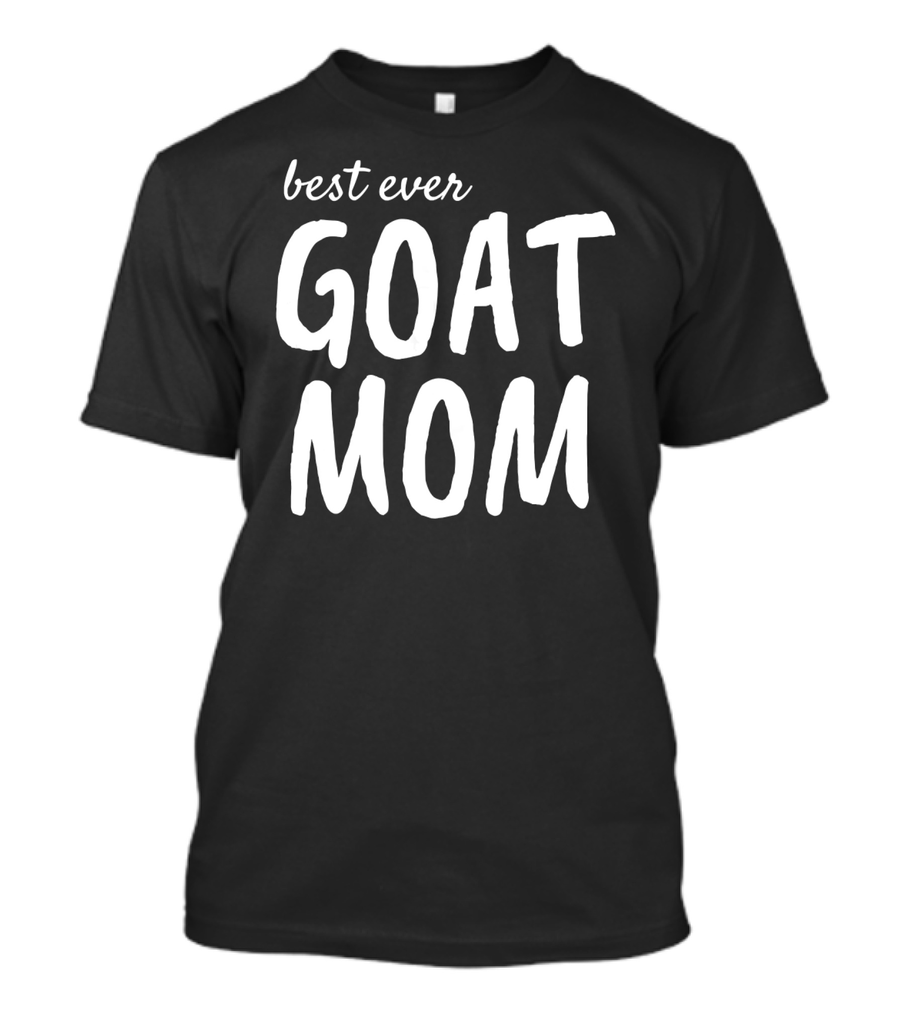 Best Ever Goat Mom T-Shirt