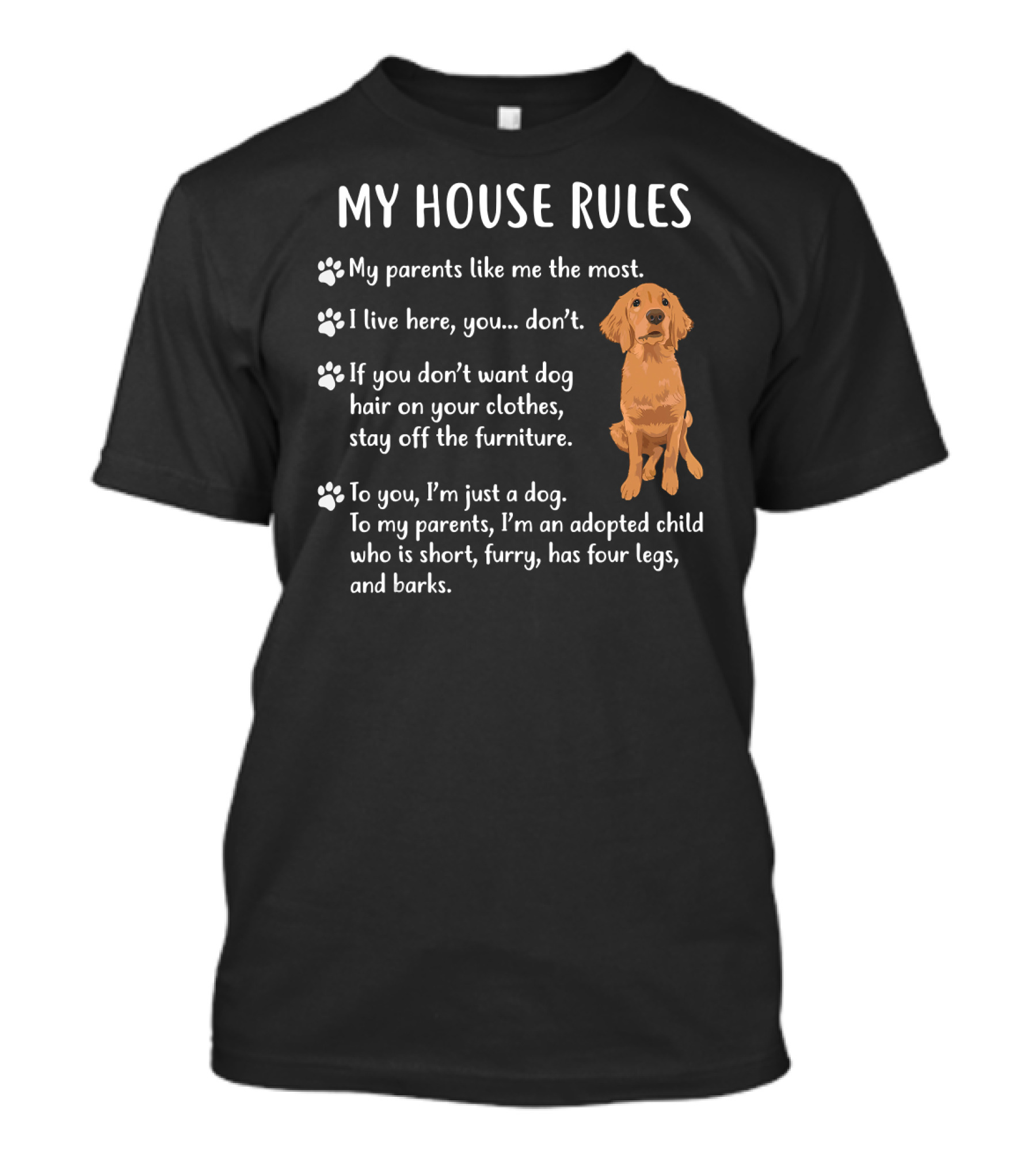 MY HOUSE RULES GOLDEN RETRIEVER FOUR LEGS AND BARKS T-Shirt
