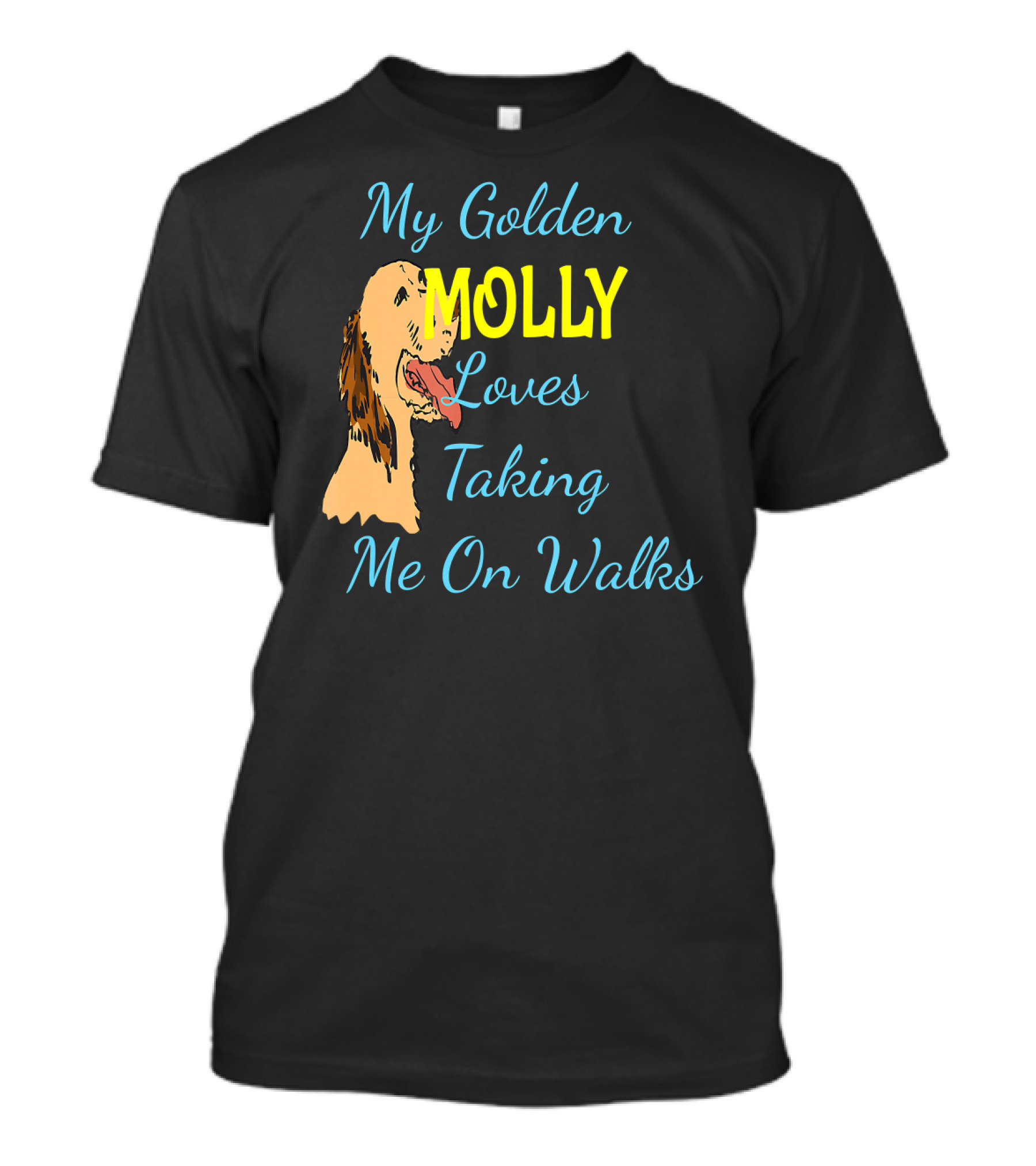 My Golden MOLLY Loves Taking Me On Walks T-Shirt