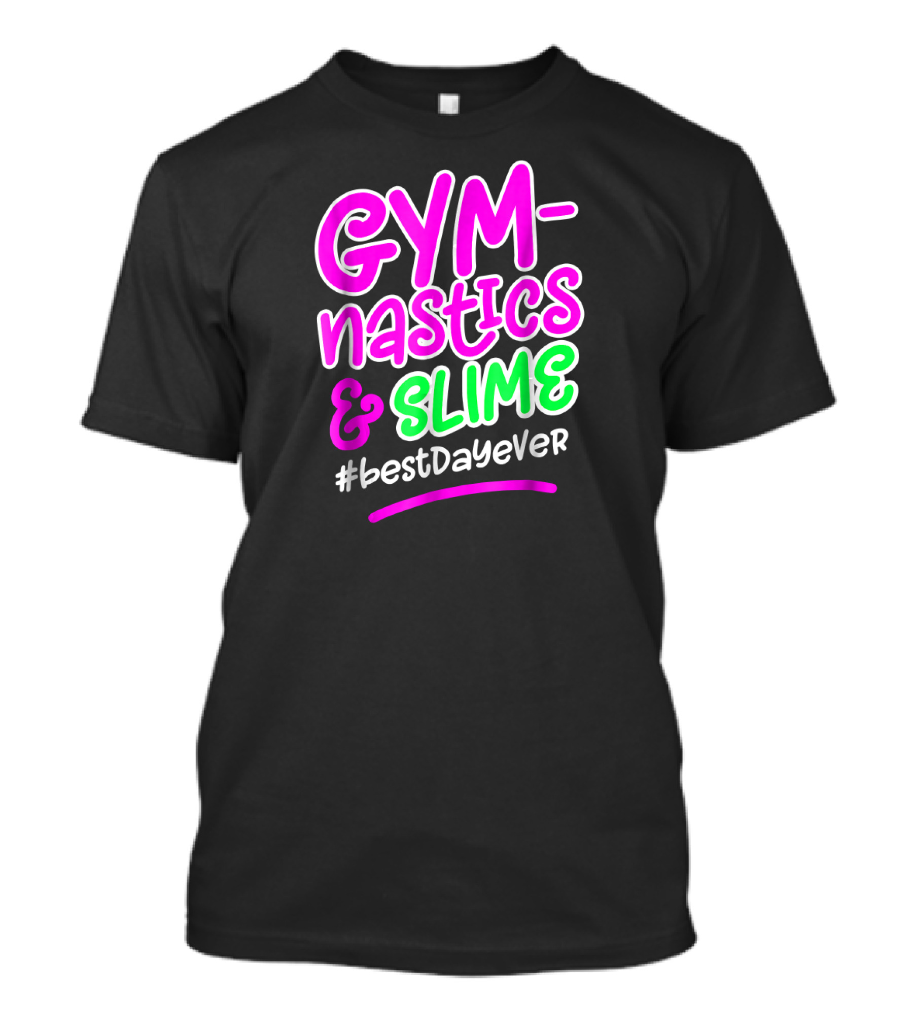 Gymnastics Slime #bestDayEver T-Shirt