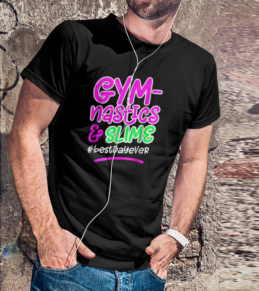 Gymnastics Slime #bestDayEver T-Shirt