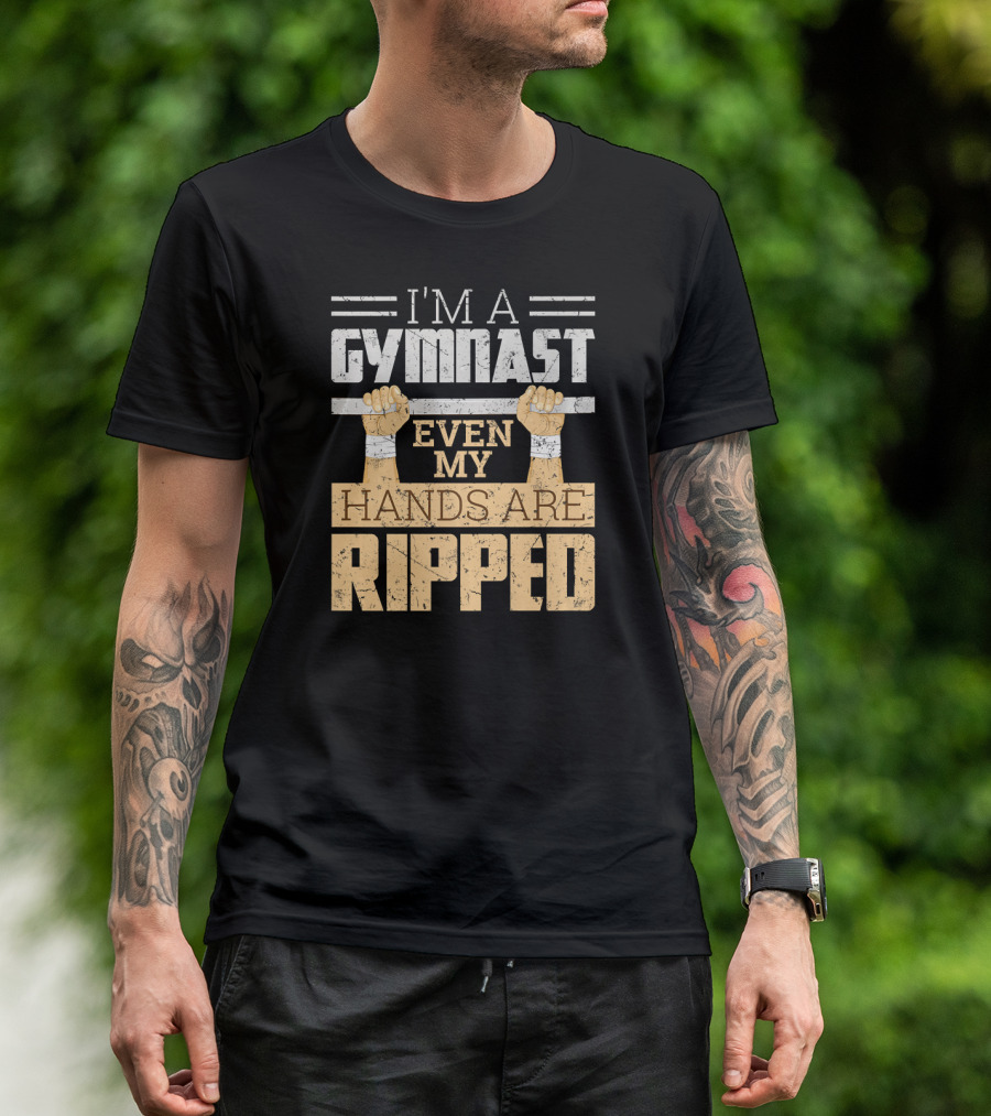 I'm A Gymnast Even My Hands Are Ripped Gymnastics Bar T-Shirt