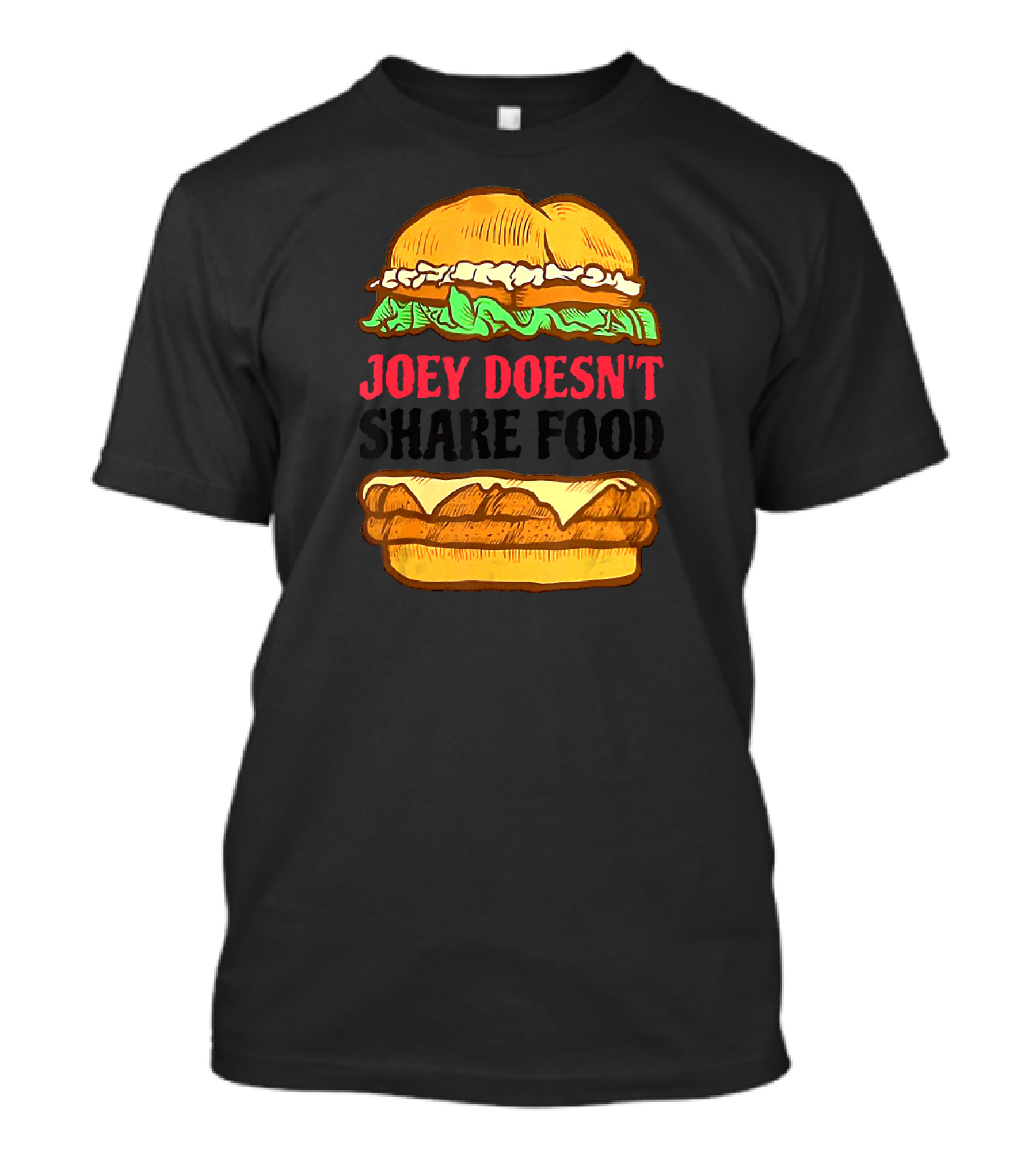 Hamburger Joey Doesn't Share Food Sandwich T-Shirt
