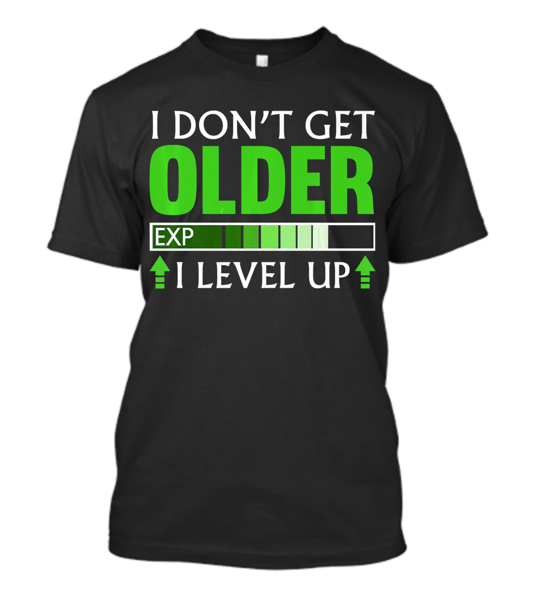 I Don't Get Older I Level Up EXP Video Gamer T-Shirt