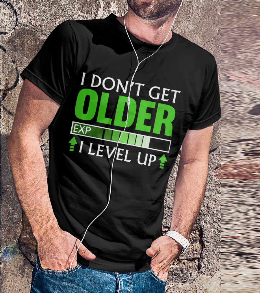 I Don't Get Older I Level Up EXP Video Gamer T-Shirt