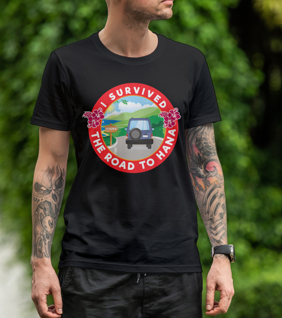I Survived The Road To Hana Maui Hiking Hawaii Adventure T-Shirt