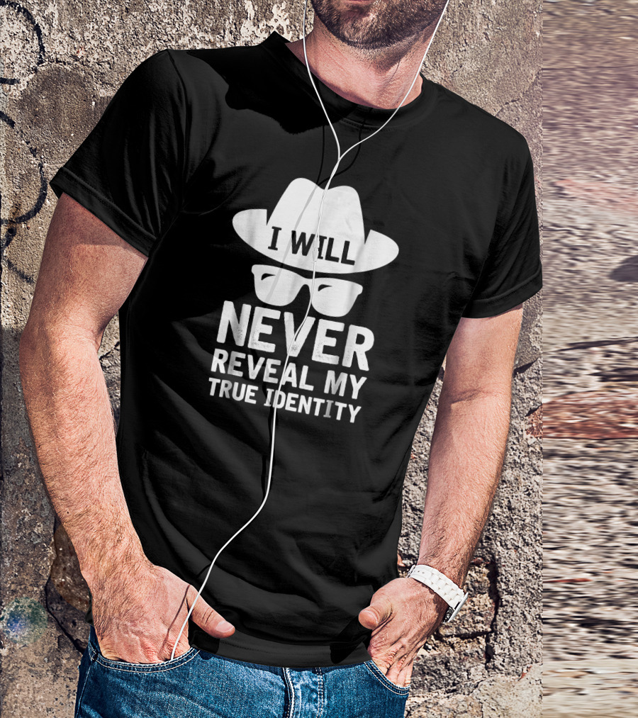I Will Never Reveal My True Identity Hat And Glasses Mystery T-Shirt